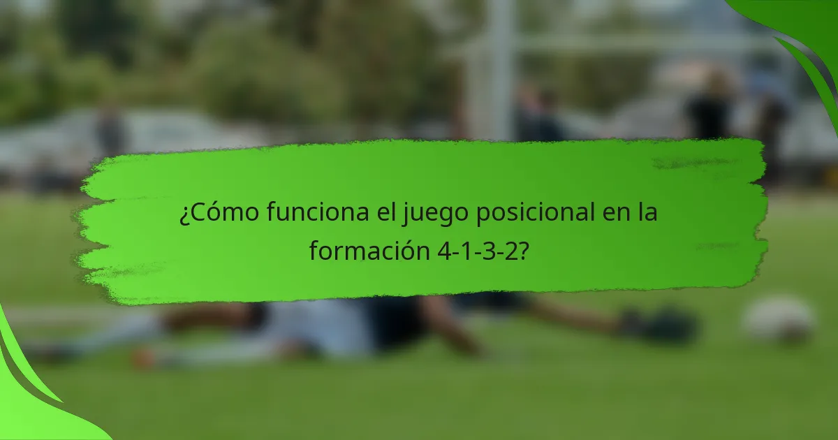 ¿Cómo funciona el juego posicional en la formación 4-1-3-2?