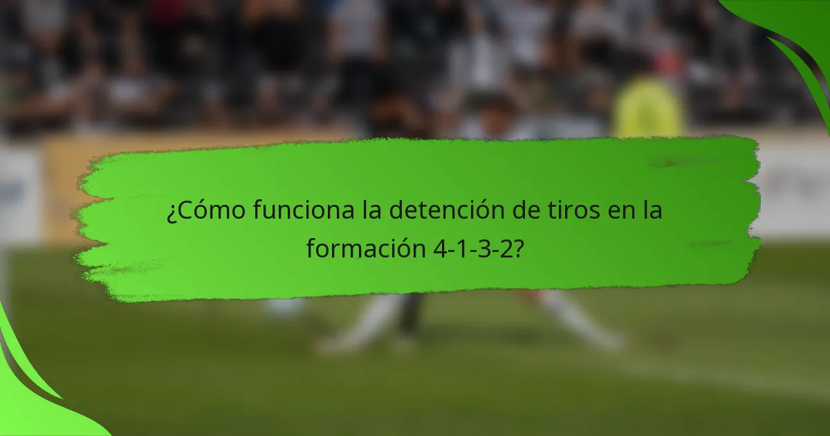 ¿Cómo funciona la detención de tiros en la formación 4-1-3-2?