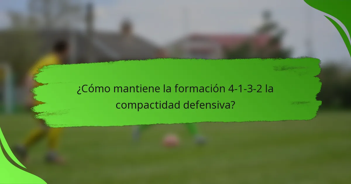 ¿Cómo mantiene la formación 4-1-3-2 la compactidad defensiva?