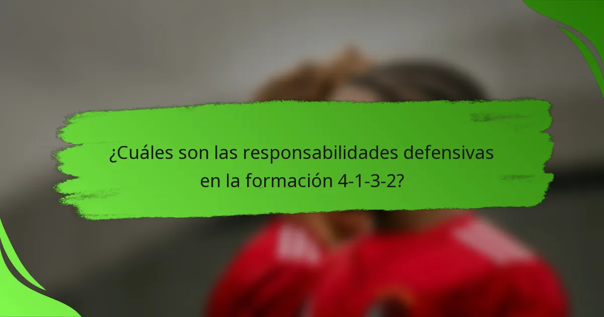 ¿Cuáles son las responsabilidades defensivas en la formación 4-1-3-2?
