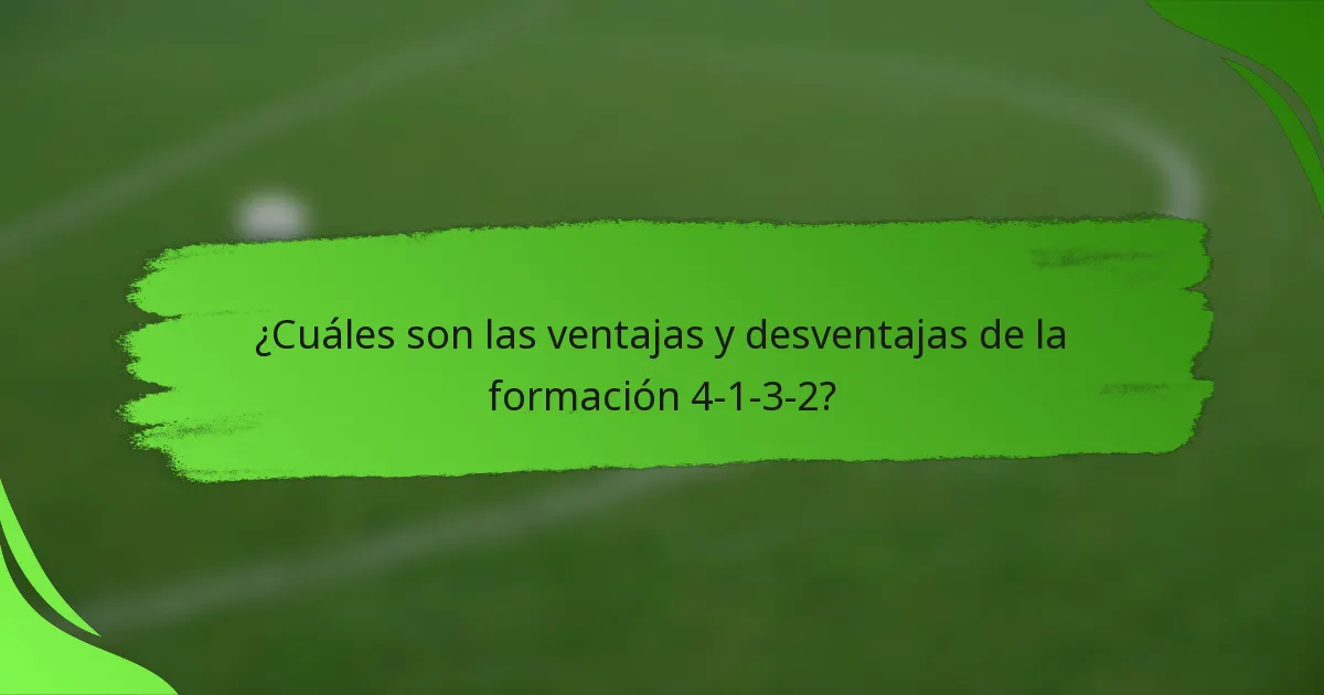 ¿Cuáles son las ventajas y desventajas de la formación 4-1-3-2?