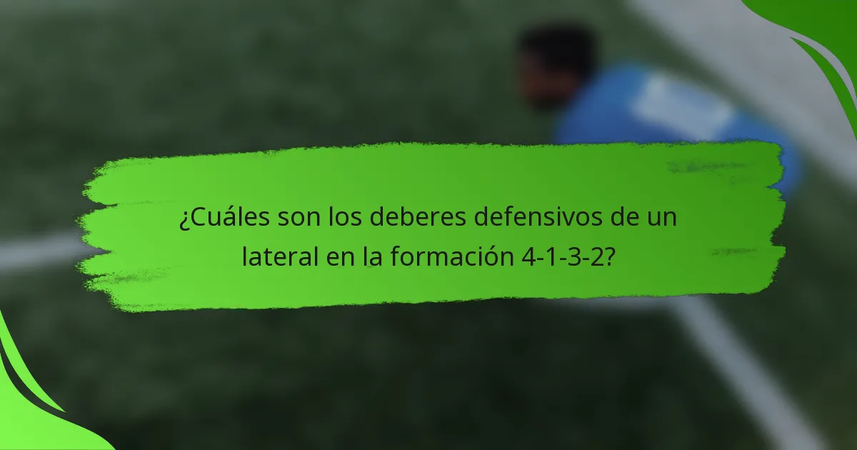 ¿Cuáles son los deberes defensivos de un lateral en la formación 4-1-3-2?
